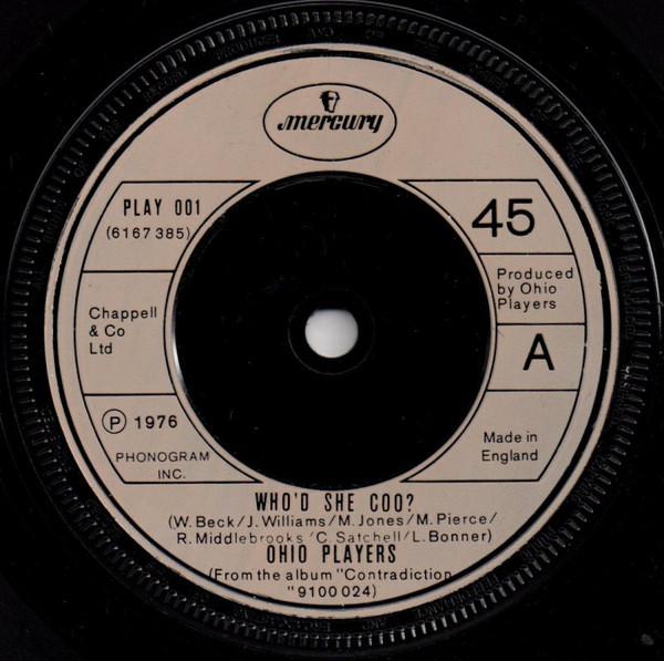 

7inch Record OHIO PLAYERS - Who d She Coo PLAY001 Mercury 1976 UK Soul/Funk Used