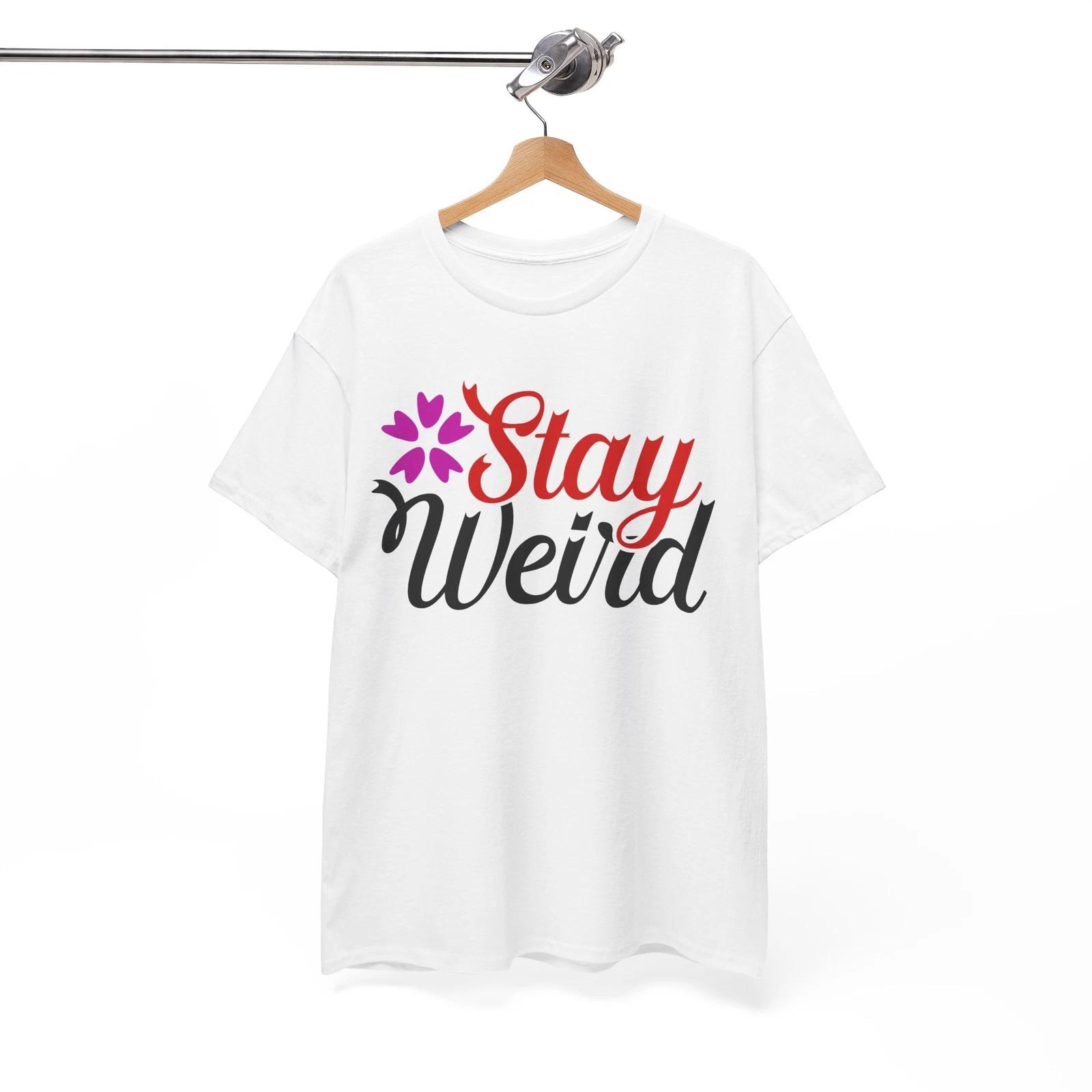Eccentric Vibes T-Shirt | Stay Weird & Stay Different Tee | STAY WEIRD Shirt XL