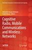 The Cognitive Radio, Mobile Communications and Wireless Networks Book