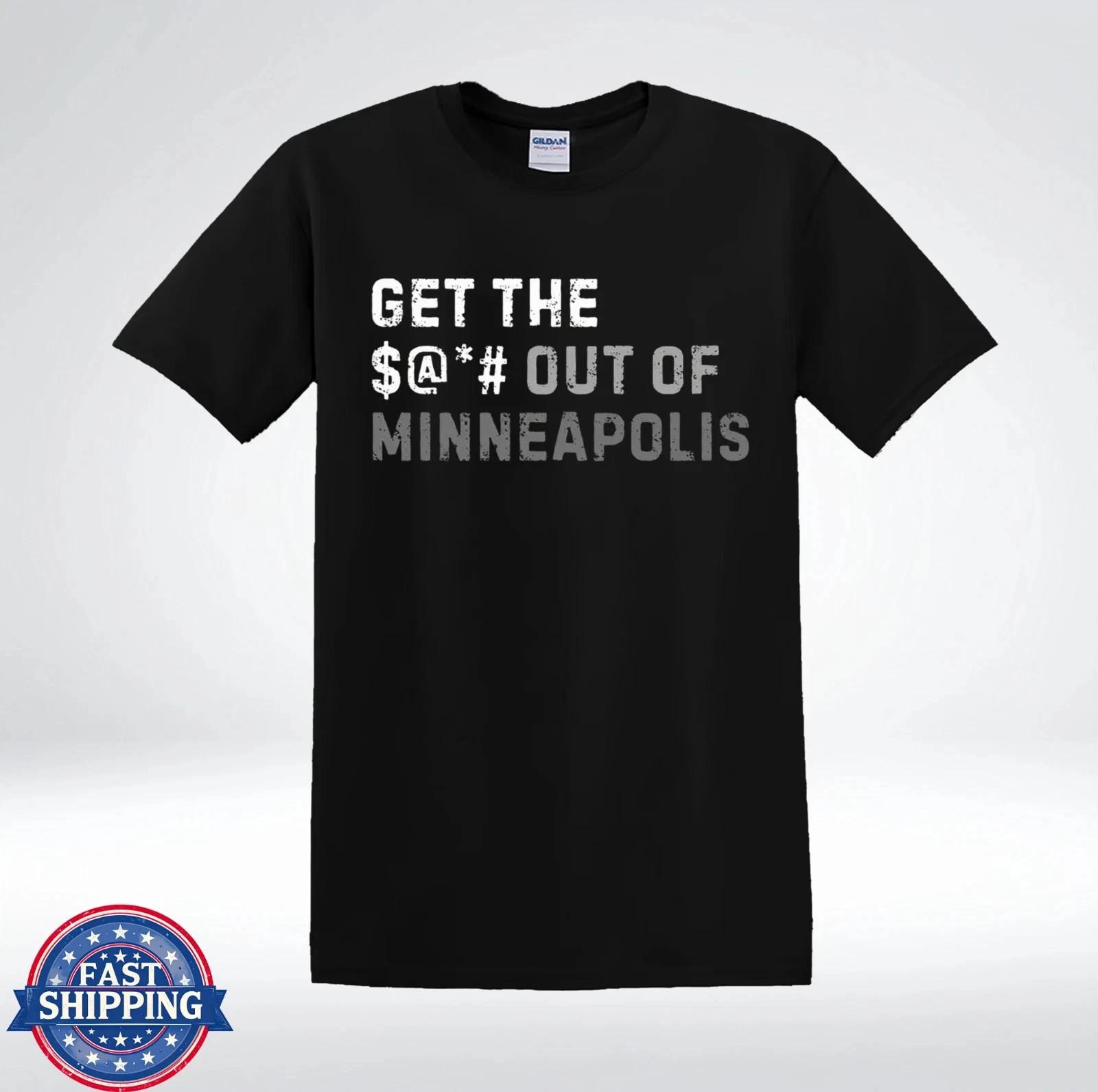 Get The S@# Out Of Minneapolis Statement Graphic T-Shirt XL