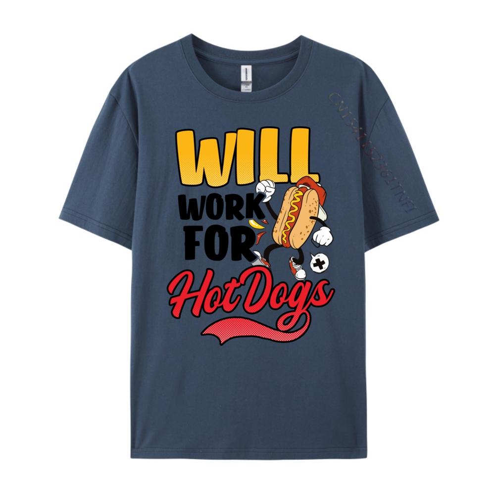 

Will Work For Hot Dogs Design Hot Dog Cream T Shirt Funny T Shirts Casual 3XL