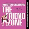 The Friend Zone by Kristen Callihan Paperback Book 9781335015884