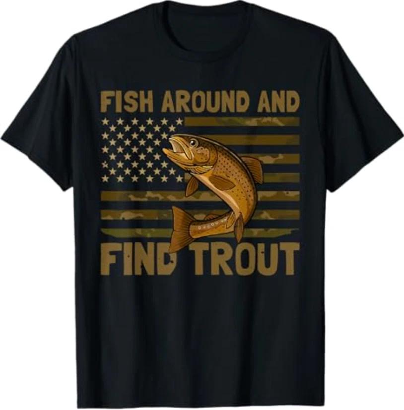 Fish Around And Find Trout American Flag Camo Fishing TShirt S