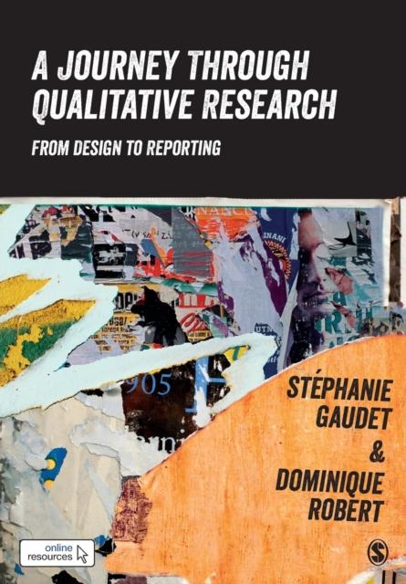 The A Journey Through Qualitative Research : From Design To Reporting Book