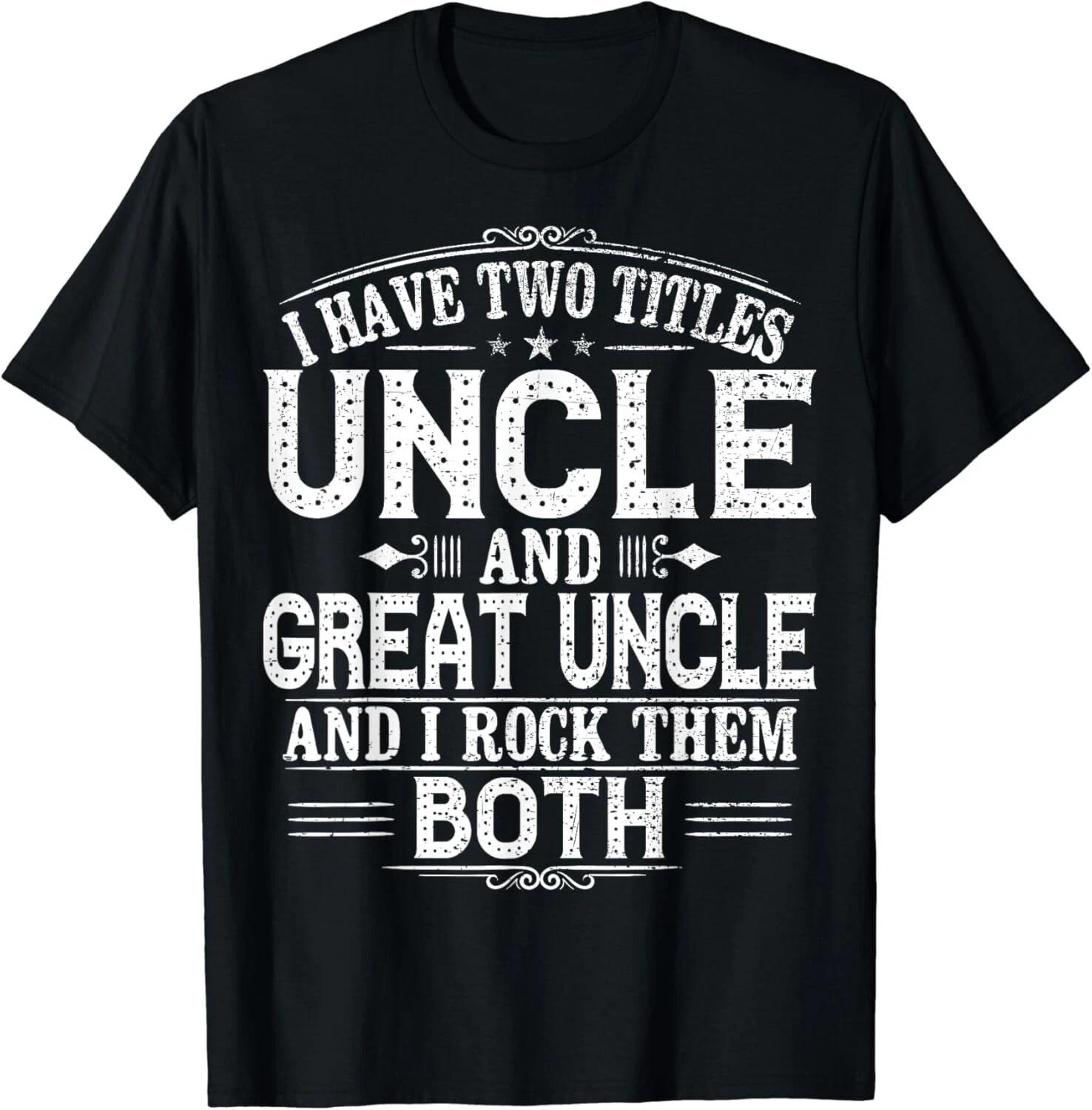 Gift for New Great Uncle - Uncles Great Uncle Gift Unisex T-Shirt M