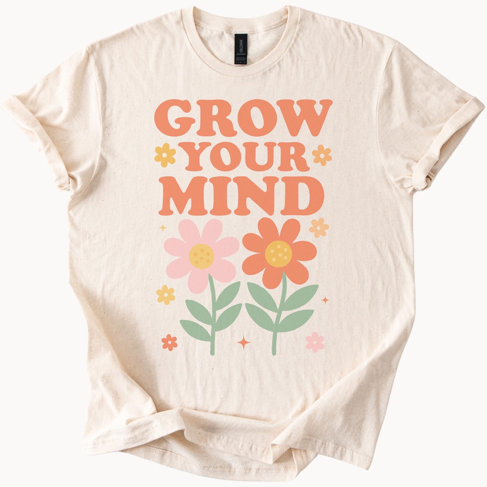 Grow Your Mind Flower Graphic Tee Positive Mental Health Shirt Inspirational Floral T Shirt Motivational Self Care Apparel 130