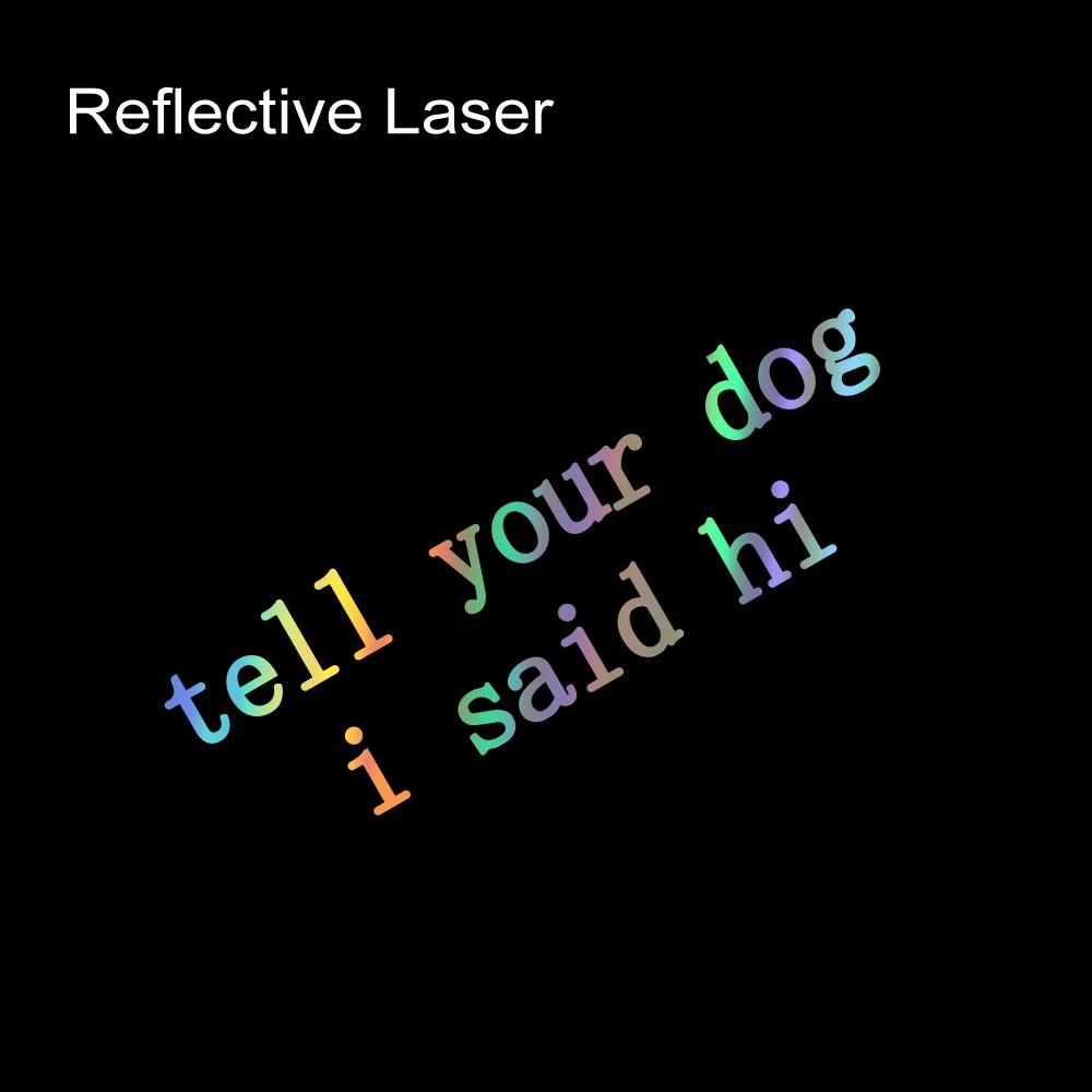 Tell Your Dog I Said Hi Letter Sticker Car Window Creative Self-Adhesive Vinyl Film Decals Graphics Trucks Decor Accessories