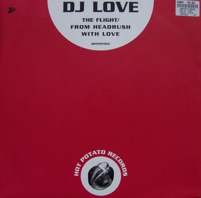 12inch Record DJ LOVE - The Flight / From Headrush With Lov HOTPOT010 Hot Potato Reco UK Dance & Electronica Used