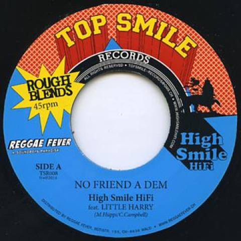 7inch Record HIGH SMILE HIFI, LITTLE HARRY - No Friend A Dem TSR008 Top Smile EU 2015 Europe Reggae, Ska & Dub