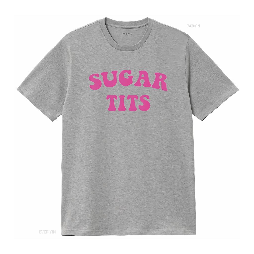 Funny Sugar Tits Saying Sarcastic Apparel Womens T Shirt Black vintage Washed Unisex homme Breathable Stylish graphic Slightly
