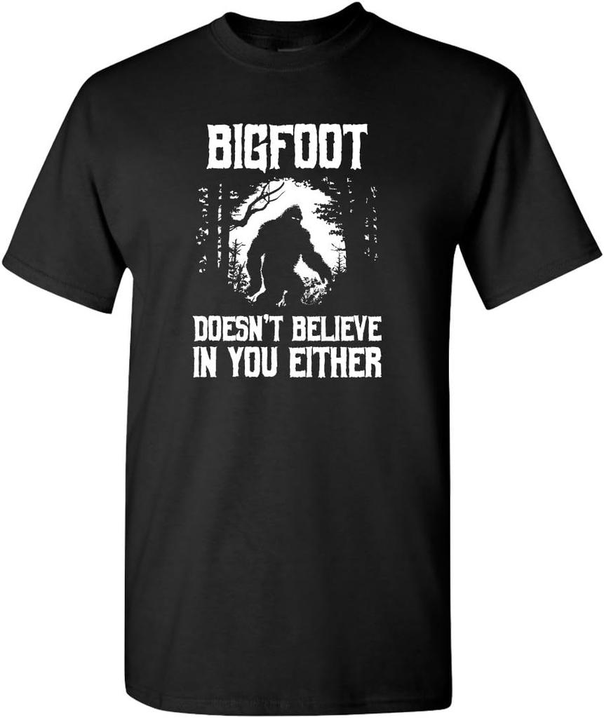 Bigfoot forest Doesn't Believe in You Either T-shirt