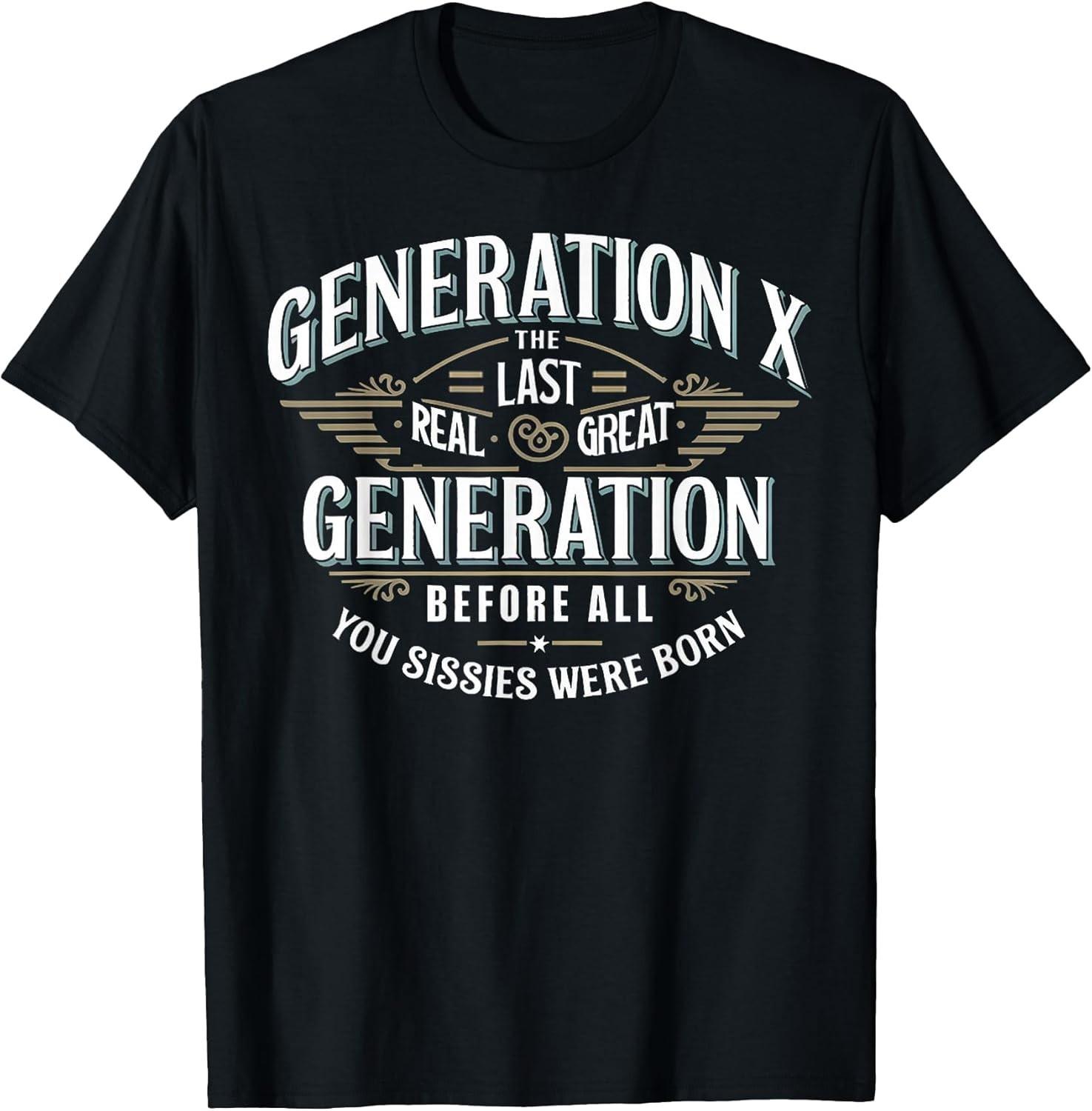 NEW LIMITED! Last Real Great Generation Humor Generation X Fun Tee - MADE IN USA S