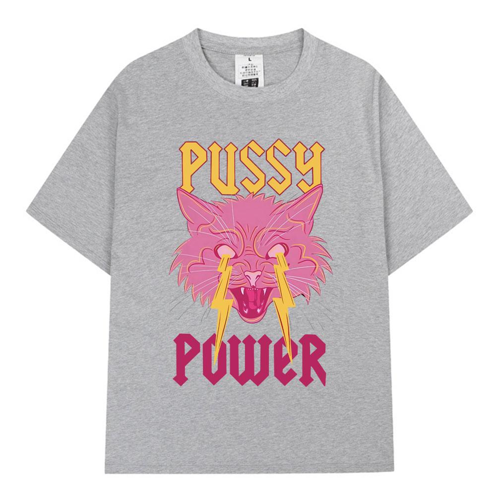 Pussy Power Funny Cat Meme T Shirt Fashion Vintage Harajuku Short Sleeve T-shirt Men Women Casual Cotton Oversized T Shirts Tops