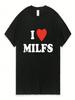 I Love MILFS I Heart Hot Moms Letter Printed T-Shirts Summer Men Women Short Sleeve Casual T Shirt Harajuku Fashion Tee Shirts