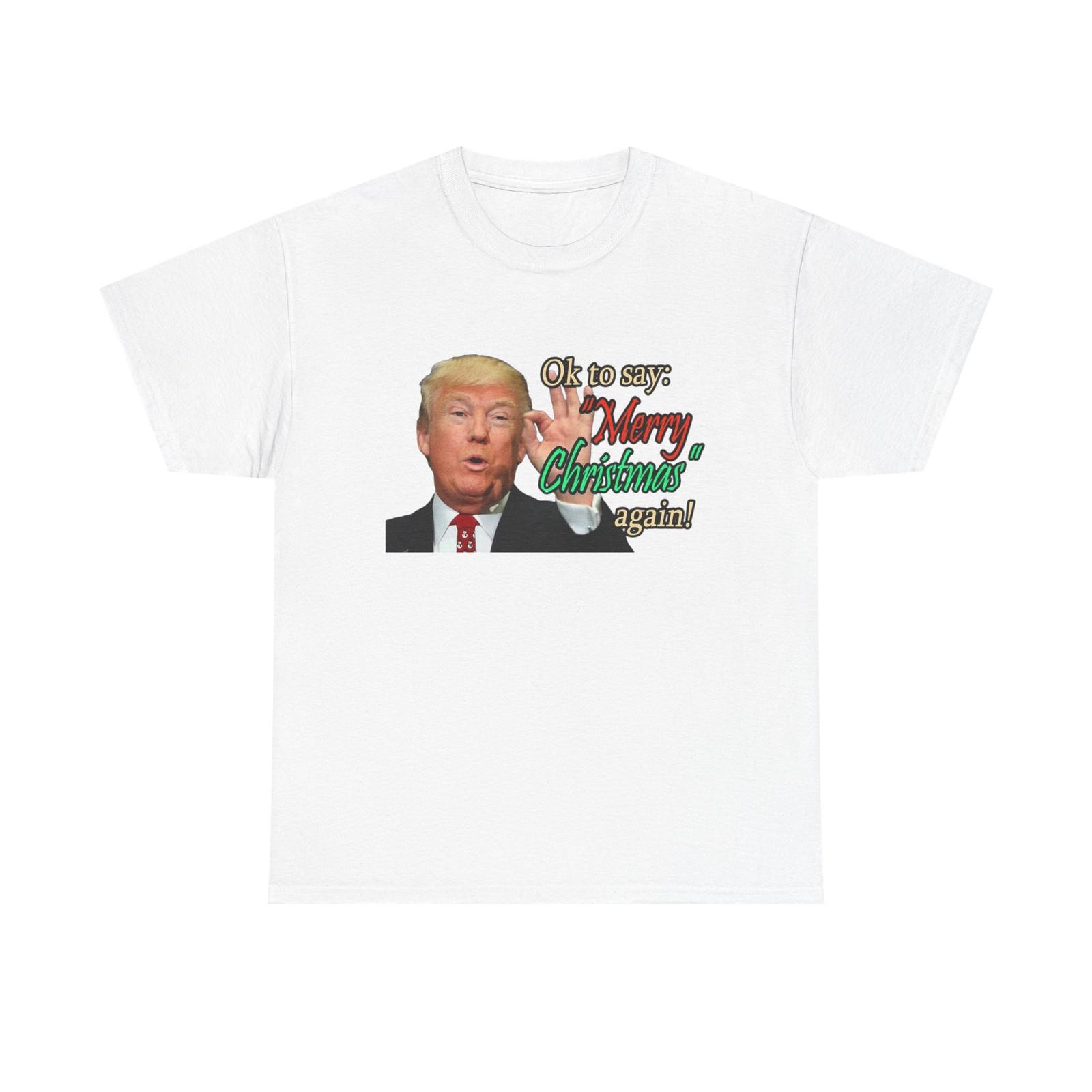 Trump Merry Christmas T Shirt Mens Womens Tees Top Funny Holidays Graphic Unisex Heavy Cotton Tee 2 XL