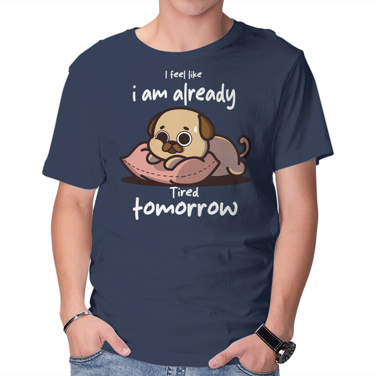 Unisex Crew Neck T-Shirt I Am Already Tired Tomorrow Graphic Short Sleeve Casual Tee XS