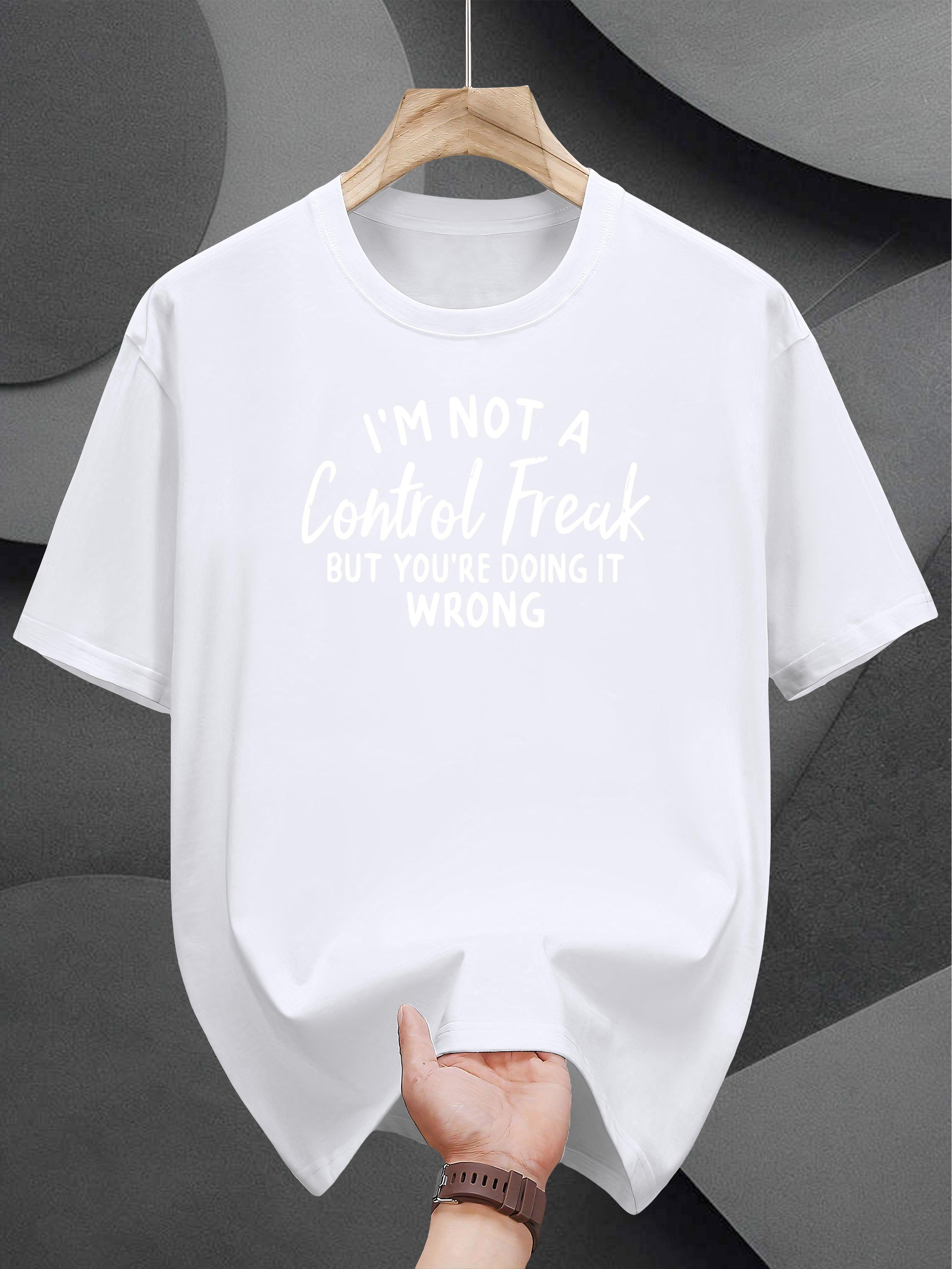 Graphic T-shirt - I m Not a Control Freak Printed Casual Short Sleeve Tee M