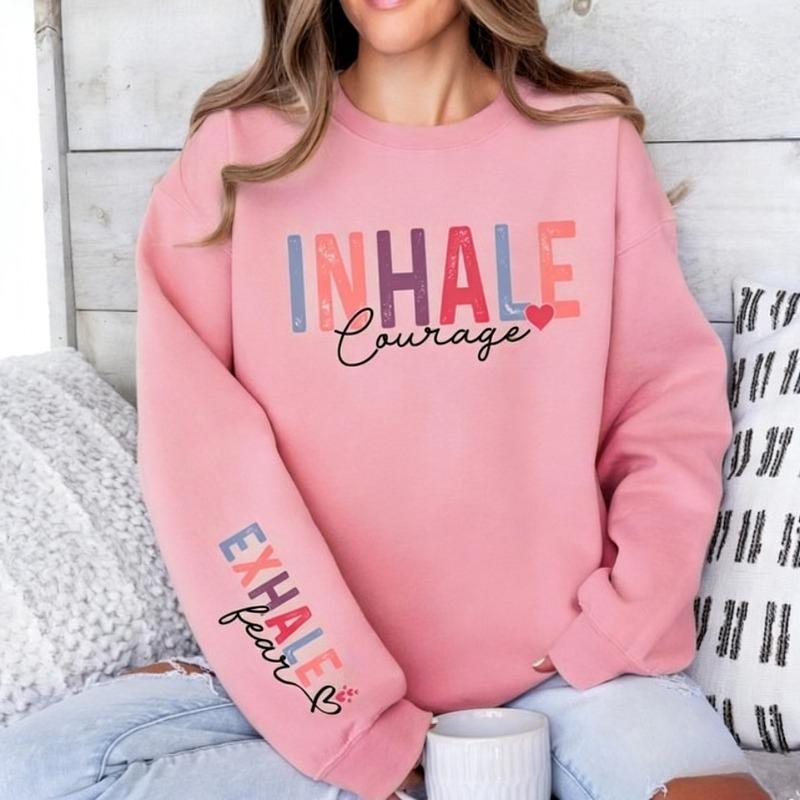Motivational Quote Sweatshirt: Inhale Courage Exhale Fear Crew Neck Casual Fashion Soft Comfortable Autumn and Winter Hoodie Top