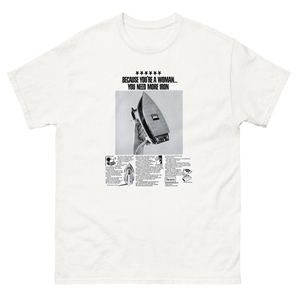

Because You re A Woman, You ll Need More Iron, Sears 1961 T-Shirt 4XL