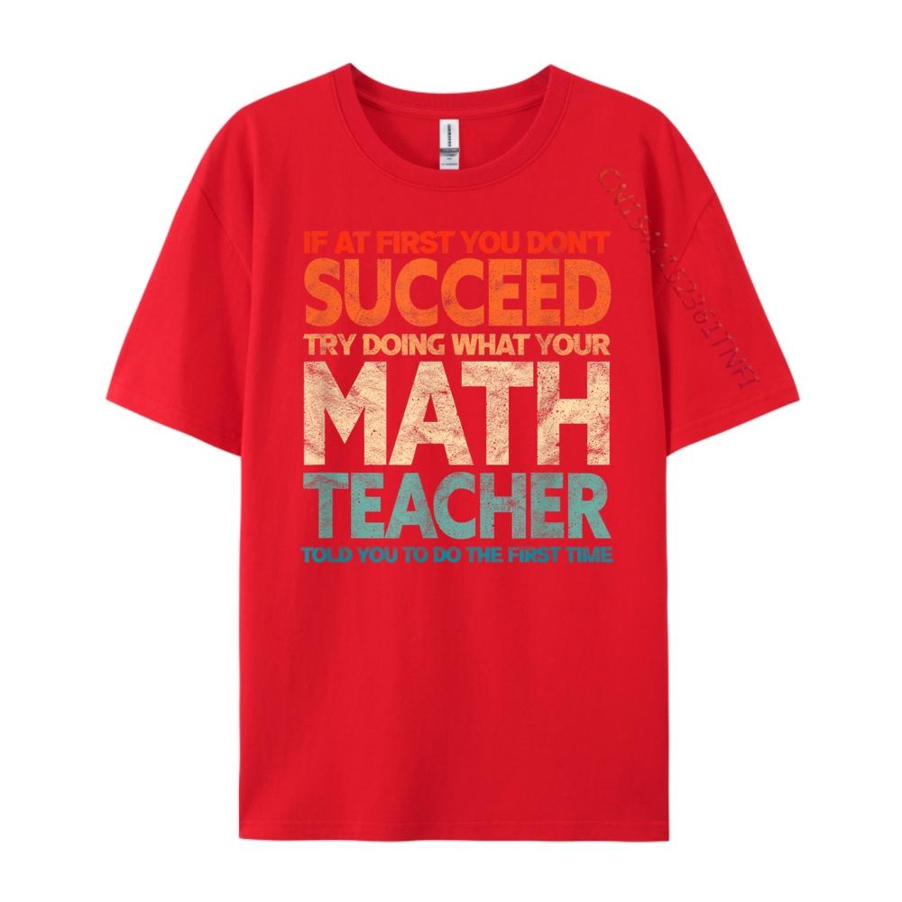 If you have no success at first try it with a fun maths teacher T Shirts For Men New In Tops And TShirts
