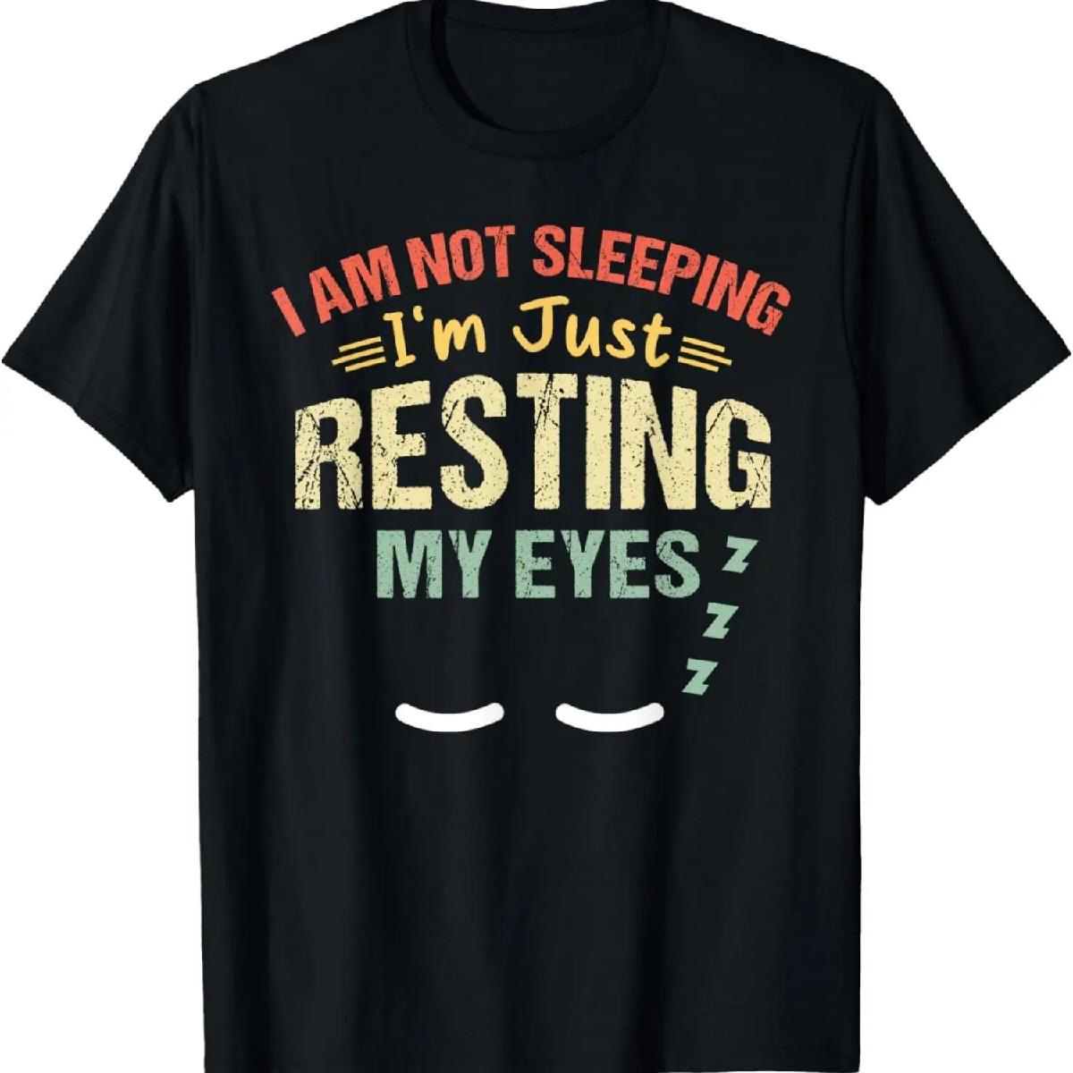 I Am Not Sleeping I Am Resting My Eyes Shirt Funny Dad Quote T-Shirt S