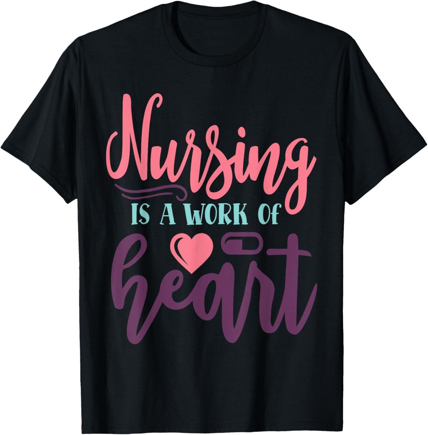 Nurse Gift I Nursing Is A Work Of Heart Saying T-Shirt S разноцветный