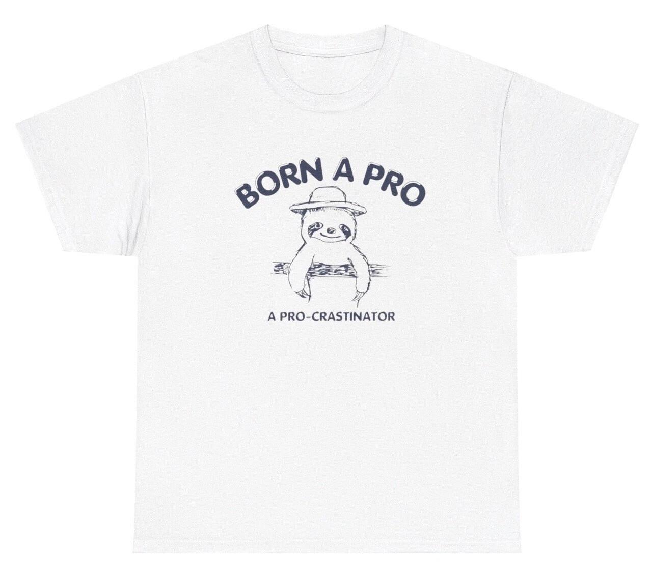 Born A Pro Procrastinator Meme Bear T Shirt Funny Lazy Animal Ironic Humor Tee XL