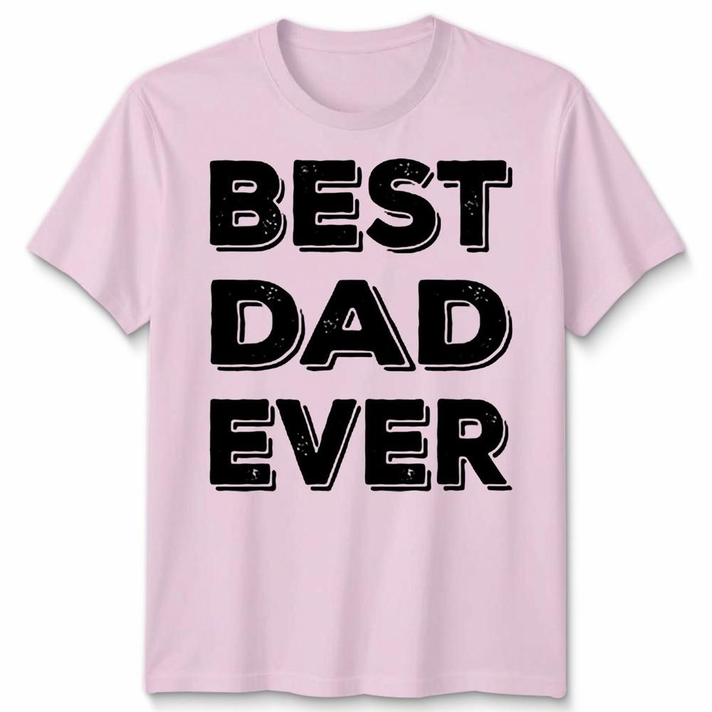 Dad Ever Tshirt Funny FatherS Day Gift Unisex Tee