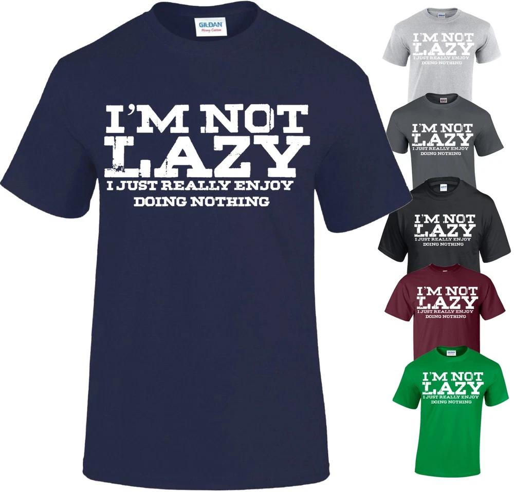 IM NOT LAZY PRINTED SLOGAN FUNNY UnisexS T SHIRTS NOVELTY JOKE GIFT XMAS TOP TEE 2XL