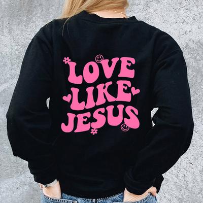Women Sweatshirt LOVE LIKE JESUS Pullovers Christian Sweats Smile Face Stay Positive Sweatshirts Trendy Casual Pure Cotton Top