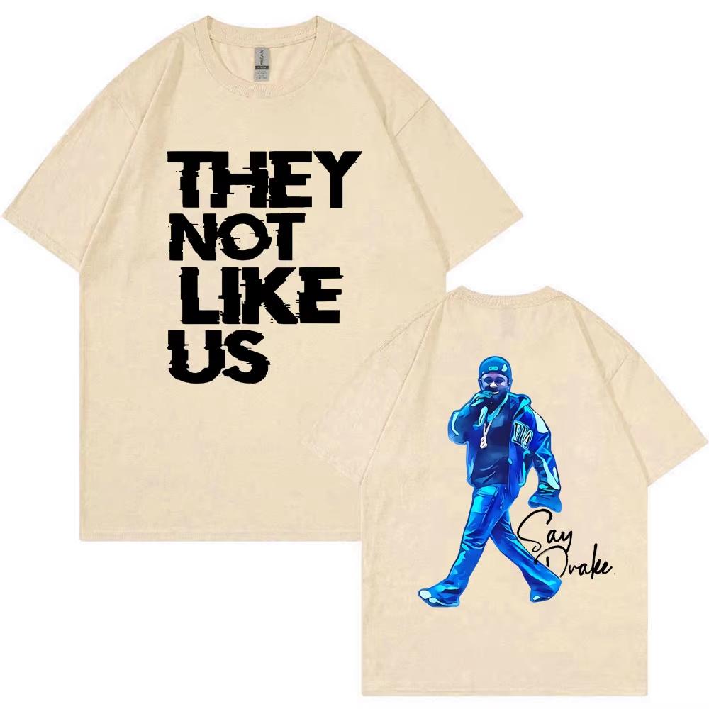 Kendrick Lamar Say Drake T-shirts They Not Like Us Men Women Trendy Hip Hop Tees Oversized Cotton T-shirt Fans Gifts Streetwear