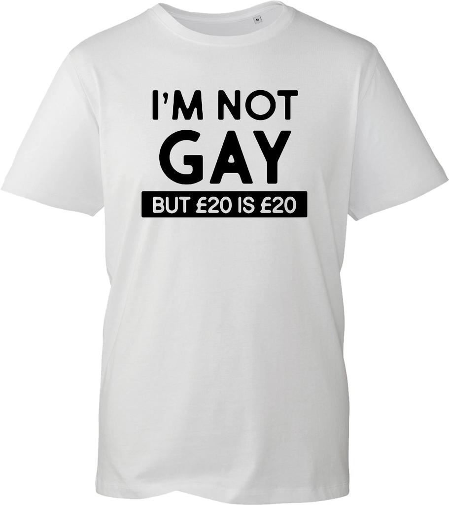 Non sono gay ma 20£ sono 20£ Maglietta Unisex da Uomo per Adulti Regalo Cool Pride UK Top