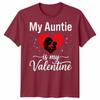 My Auntie Is My Valentine Unisexs Unisexs Graphic Tee Valentines Day Aunt Family