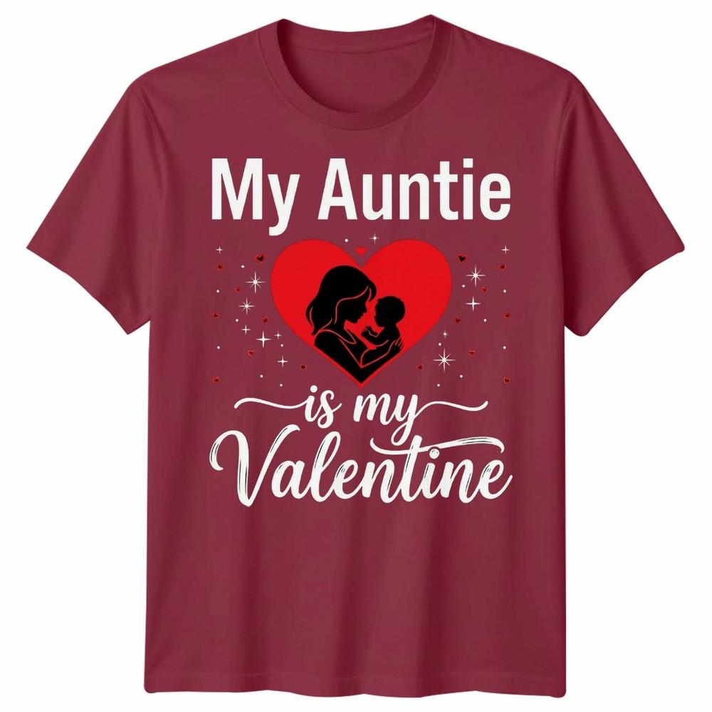 My Auntie Is My Valentine Unisexs Unisexs Graphic Tee Valentines Day Aunt Family