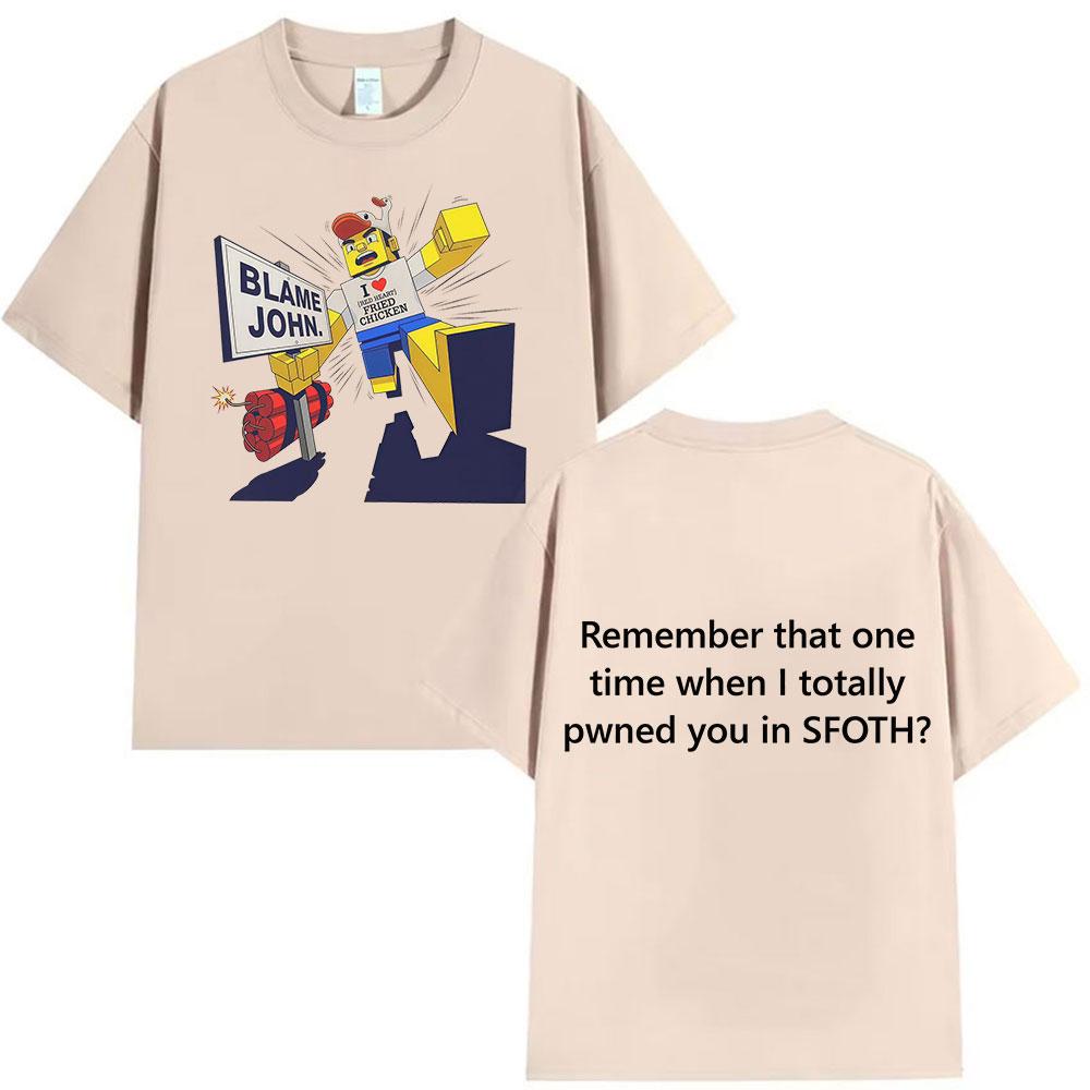 Blame John Funny Shedletsky Forsaken Meme Graphic Tshirt Men Women Y2K Casual Short Sleeve Top Hip Hop summer Streetwear