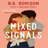 Mixed Signals by B.K. Borison Paperback Book 9781035028818