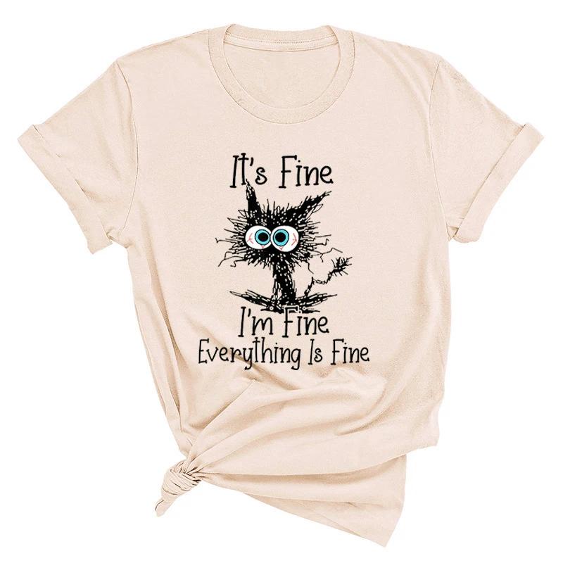 Summer Women T Shirt It's Fine Funny Cat Print Graphic T-Shirt 2024 Short Sleeve Tops Female Clothing Free Shipping