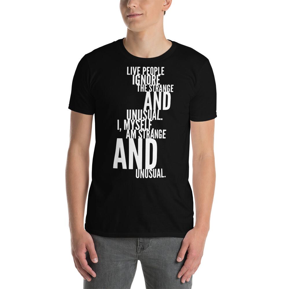 Strange And Unusual Quote Gothic Goth Short-Sleeve Unisex T-Shirt