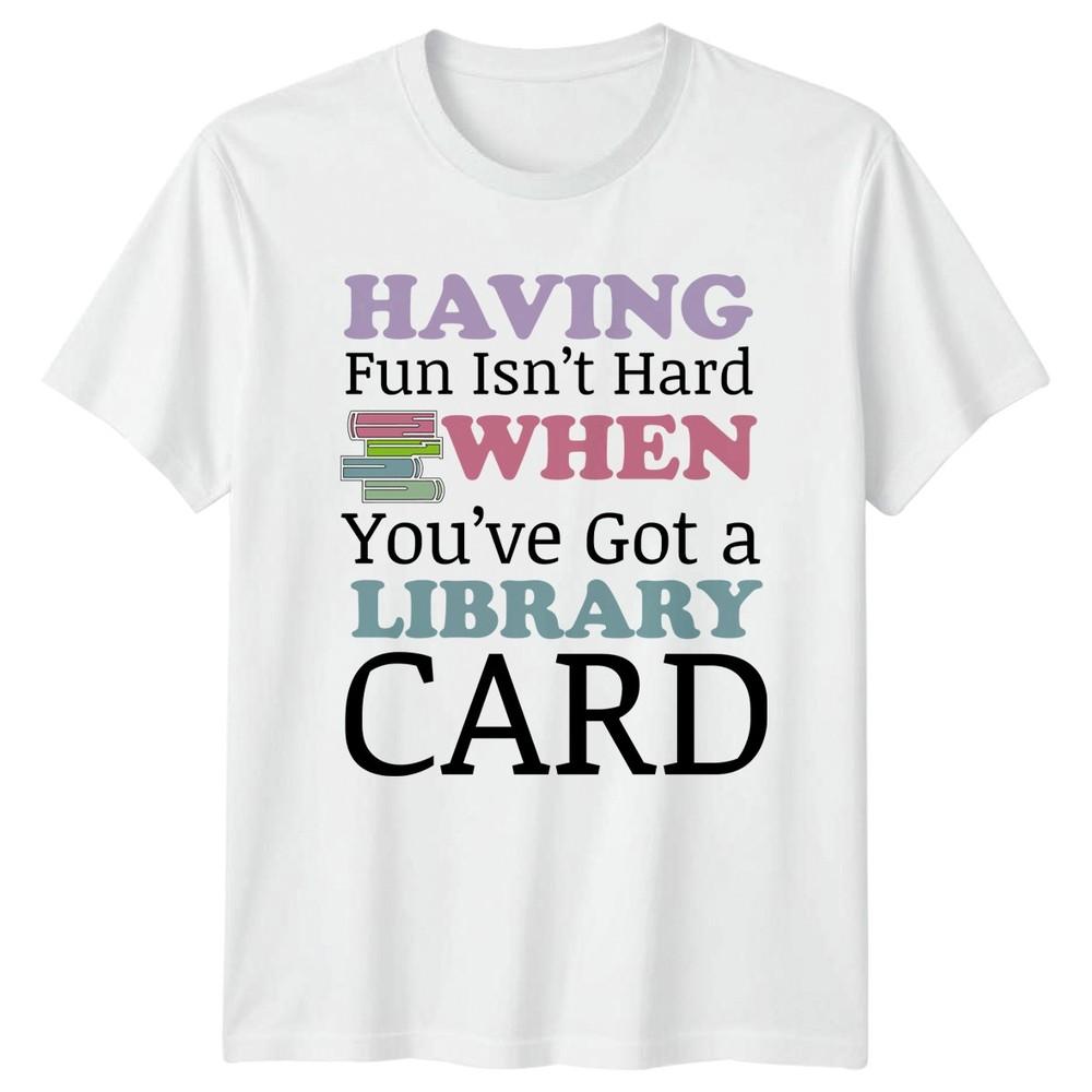 Having Fun Isnt Hard When TShirt Bookworm Birthday Gift For Him And Her S