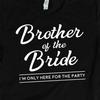 Brother of The Bride Shirt, Wedding Gifts, Wedding Party and Bridal Shower Gift TShirt