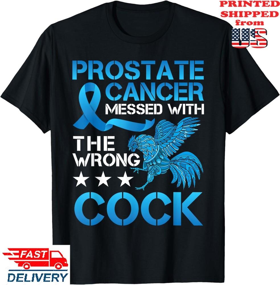 Prostate Cancer Messed With The Wrong Cock Cancer Warrior T-Shirt, Unisex Tee Unisex T-Shirt XL
