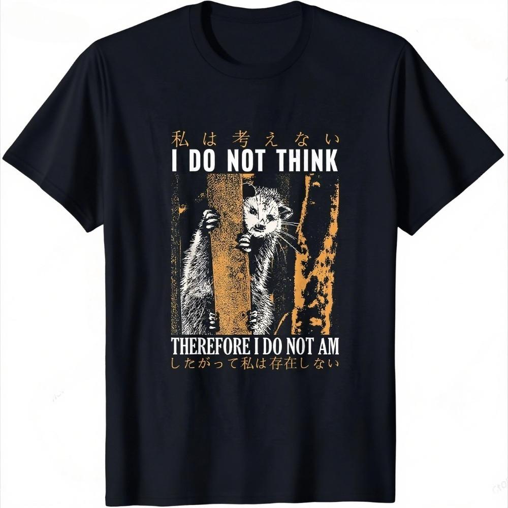 I Do Not Think Therefore I Do Not Am Japanese Possum T-Shirt Graphic Tee Shirt Foodie Cat Lover Tshirt Breathable Casual Top