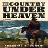 The Country Under Heaven by Ferderic S. Durbin Paperback Book 9781685891695