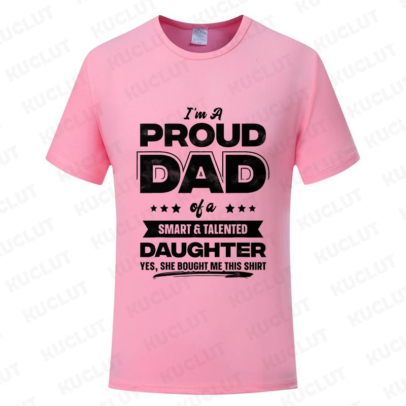 Mens I'm A Proud Dad Shirt Gift From Daughter Funny Fathers Day T Shirt New Design Man Top Short Sleeve Clothes Summer Fashion