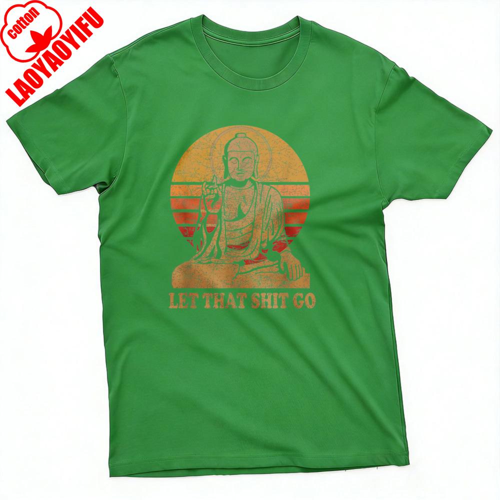 Buddha Let That Shit Go Summer Men TShirt Vintage Graphic Design Casual Wear Graphic T Shirts Camisas Streetwear tops S