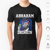 Abraham Drinkin-Abe Lincoln Merica Usa July 4th T Shirt 6xl Cotton Cool Tee Abraham Lincoln Abe Lincoln Abraham Drinkin Abe