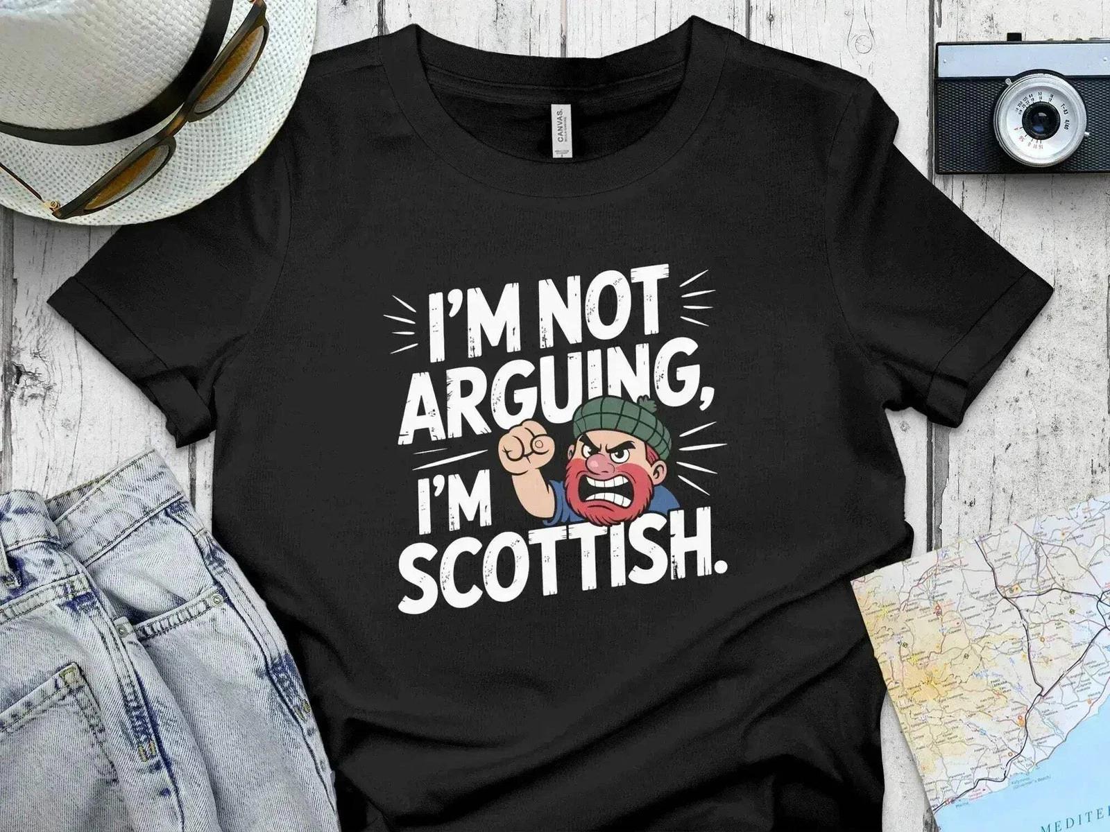 I m Not Arguing, I m Scottish – Funny T-Shirt 3XL