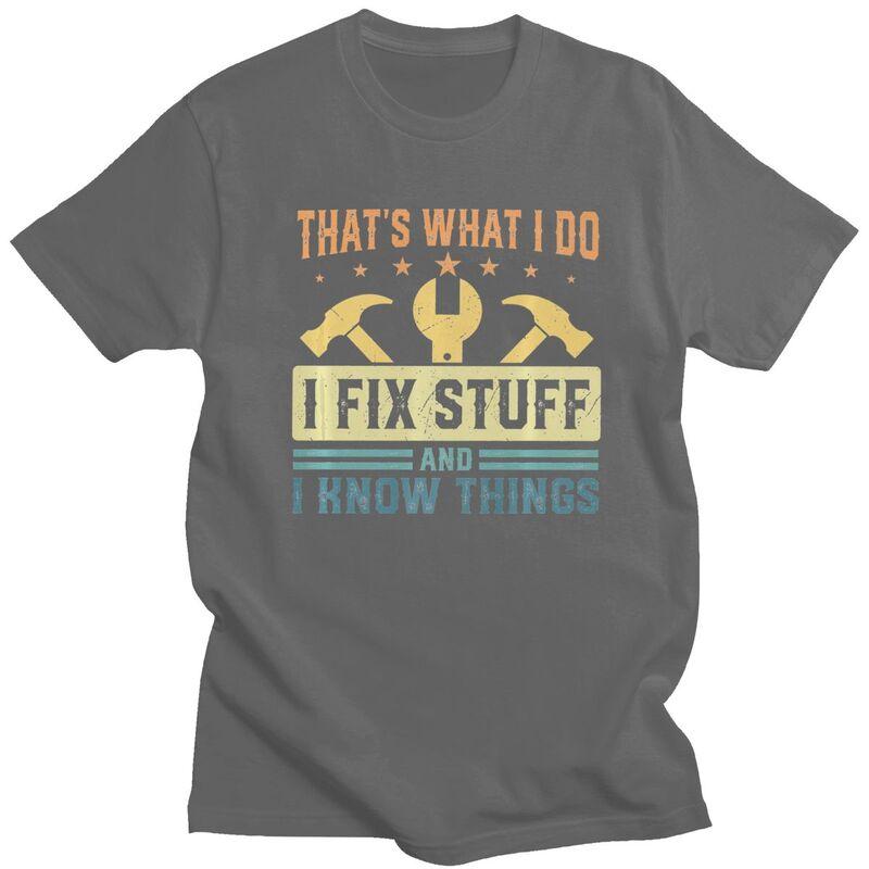 Custom I Fix Stuff T Shirts Men Pure Cotton Tee Tops Mechanic Engineer Gift Tshirt Fashion Tshirt