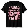T-shirt Unisex per Ragazza di 6 7 Anni Sette Anni Ero 6 Ora Ho 7 Meme