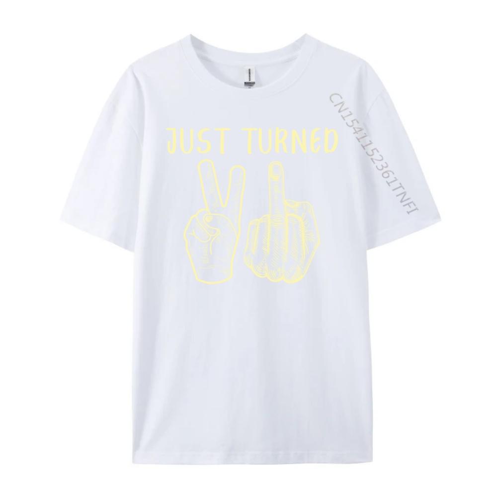 Just Turned 21 Years Old Funny 21st Birthday Party White T Shirt Men New In Tops Tees